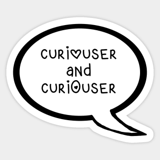 "Curiouser and Curiouser" Thought Bubble - Alice in Wonderland - Lewis Carroll Sticker